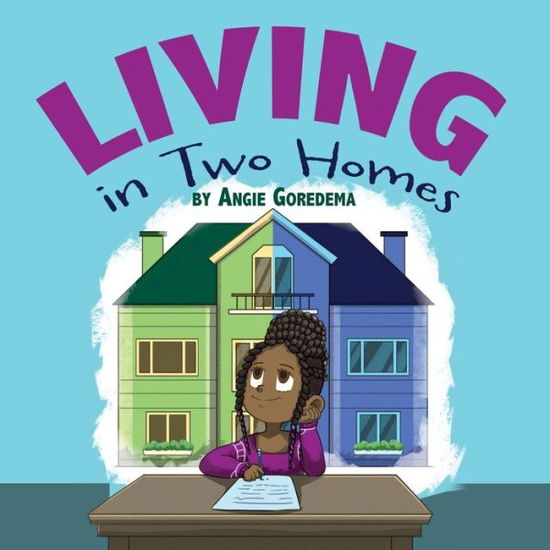 Cover for Angie Goredema · Living in Two Homes (Book) (2023)