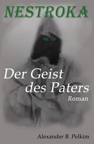 Cover for Alexander Pelkim · Nestroka - Der Geist Des Paters (Paperback Book) [German, 1 edition] (2013)