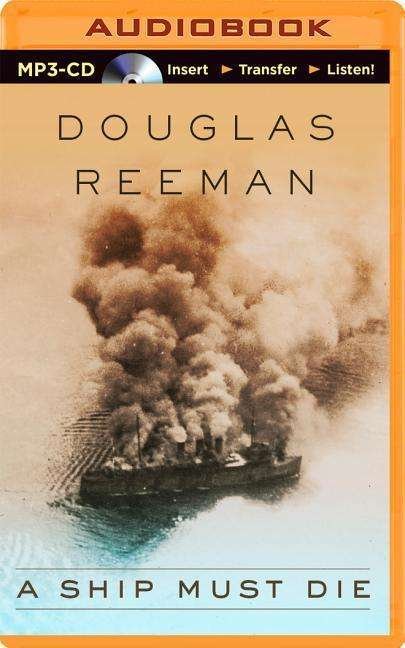 Cover for Douglas Reeman · A Ship Must Die (MP3-CD) (2015)