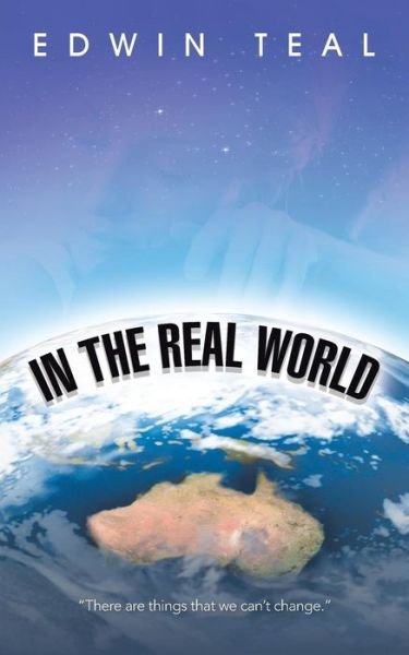In the Real World - Edwin Teal - Bøger - Authorhouse - 9781491883723 - 18. december 2013