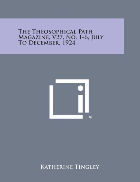 Cover for Katherine Tingley · The Theosophical Path Magazine, V27, No. 1-6, July to December, 1924 (Pocketbok) (2013)