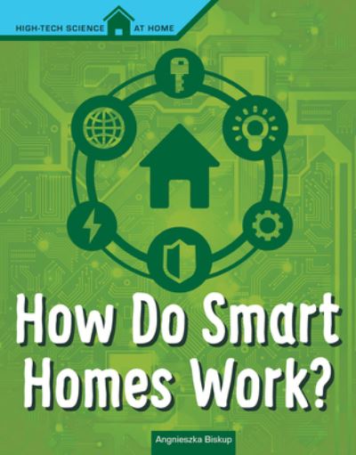 Cover for Agnieszka Biskup · How Do Smart Homes Work? (Hardcover Book) (2020)