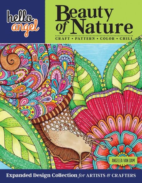 Cover for Angelea van Dam · Hello Angel Beauty of Nature: Expanded Design Collection for Artists &amp; Crafters - Craft, Pattern, Color, Chill (Paperback Bog) (2018)