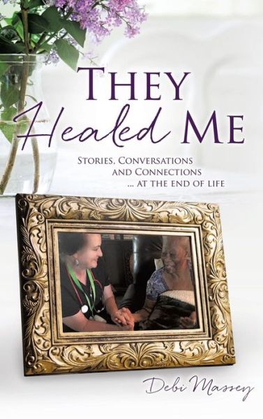 Cover for Debi Massey · They Healed Me (Hardcover Book) (2016)