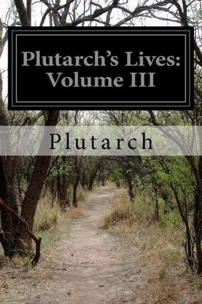 Cover for Plutarch · Plutarch's Lives: Volume III (Paperback Book) (2014)