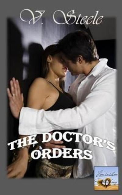 Cover for V Steele · The Doctor's Orders (Pocketbok) (2013)