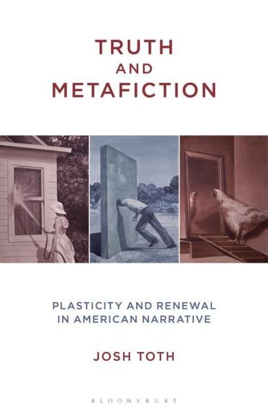 Cover for Toth, Professor or Dr. Josh (MacEwan University, Canada) · Truth and Metafiction: Plasticity and Renewal in American Narrative (Hardcover bog) (2021)