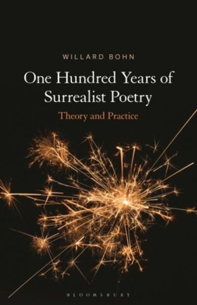 Cover for Bohn, Prof. Willard (Illinois State University, USA) · One Hundred Years of Surrealist Poetry: Theory and Practice (Hardcover Book) (2022)