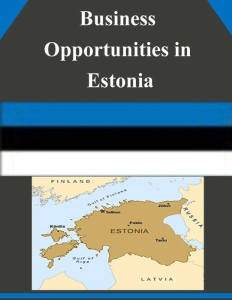 Cover for U.s. Department of Commerce · Business Opportunities in Estonia (Taschenbuch) (2014)