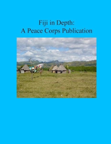 Cover for Peace Corps · Fiji in Depth: a Peace Corps Publication (Taschenbuch) (2014)