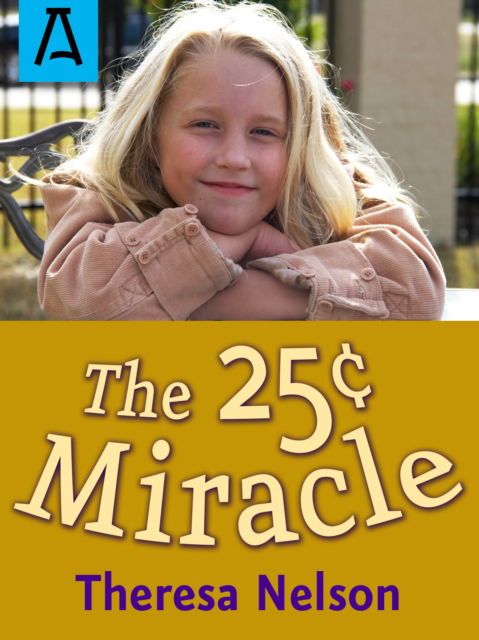 Cover for Theresa Nelson · The 25c Miracle (Paperback Book) (2017)