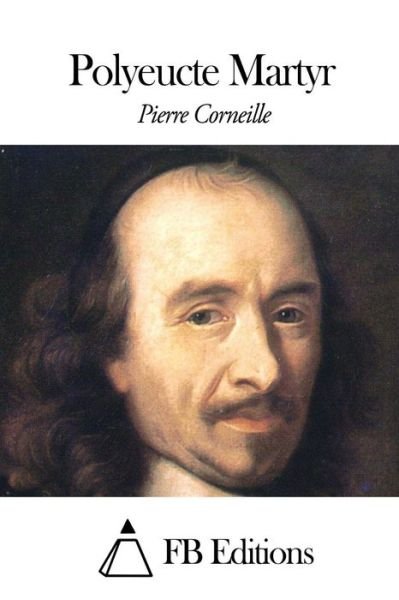 Cover for Pierre Corneille · Polyeucte Martyr (Pocketbok) [French edition] (2015)