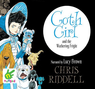 Cover for Chris Riddell · Goth Girl and the Wuthering Fright - Goth Girl (Lydbog (CD)) [Unabridged edition] (2016)