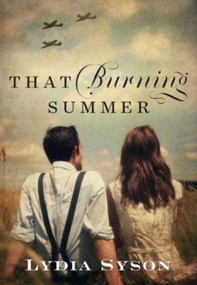 Cover for Lydia Syson · That Burning Summer (Hardcover Book) (2017)