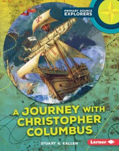 Cover for Stuart A. Kallen · A journey with Christopher Columbus (Book) (2017)