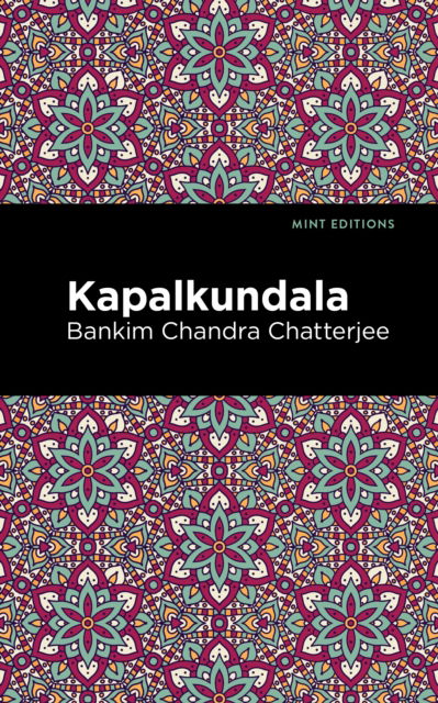 Cover for Bankim Chandra Chatterjee · Kapalkundala - Mint Editions (Hardcover Book) (2022)