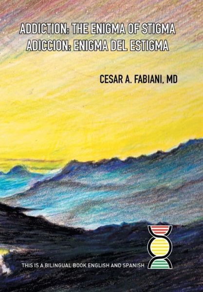 Cover for Cesar Fabiani · Addiction the Enigma of Stigma? (Hardcover Book) (2015)