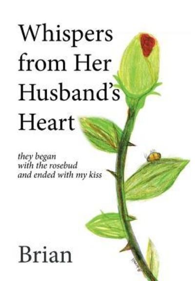 Cover for Brian · Whispers from Her Husband's Heart (Hardcover Book) (2016)