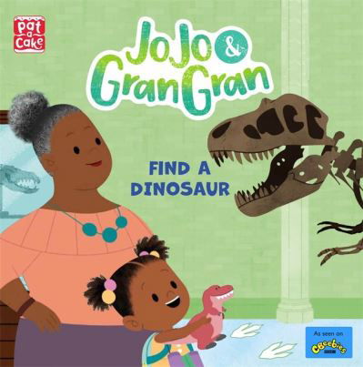 Cover for Pat-a-Cake · JoJo &amp; Gran Gran: Find a Dinosaur - JoJo &amp; Gran Gran (Paperback Book) (2022)