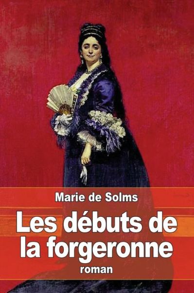 Cover for Marie De Solms · Les debuts de la forgeronne (Paperback Book) (2016)