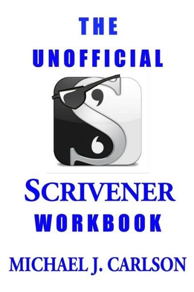 Cover for M J Carlson · The Unofficial Scrivener Workbook (Taschenbuch) (2016)