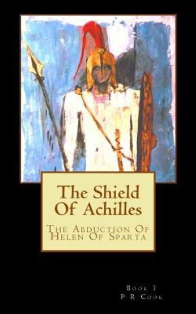 Cover for P R Cook · The Shield Of Achilles (Paperback Book) (2016)