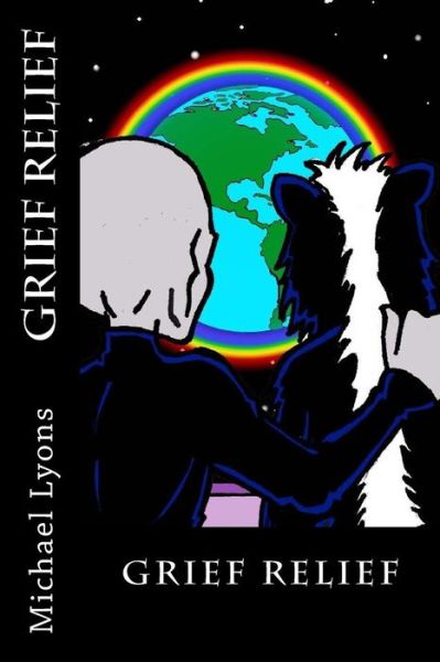 Cover for Michael Lyons · Grief Relief (Pocketbok) (2016)