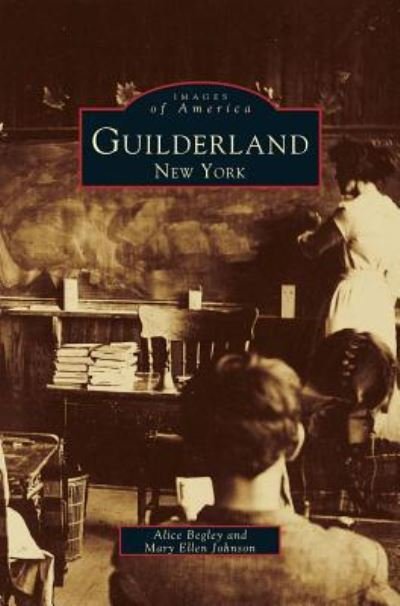 Cover for Alice C Begley · Guilderland, New York (Hardcover Book) (1999)