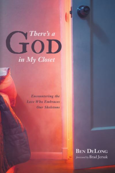 Cover for Ben DeLong · There's a God in My Closet (Book) (2019)