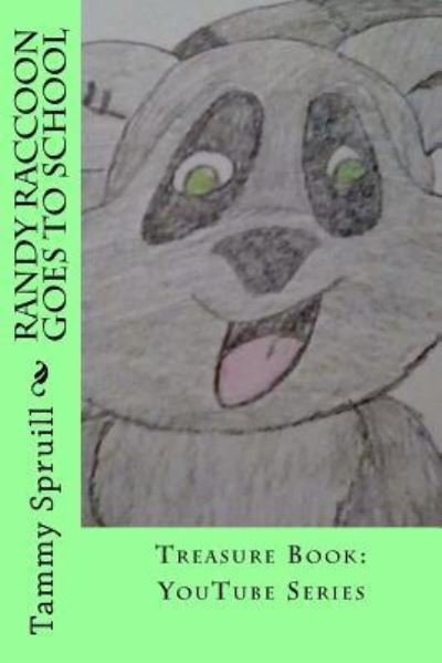 Randy Raccoon goes to school - Tammy Spruill - Bücher - Createspace Independent Publishing Platf - 9781534852723 - 22. Juni 2016