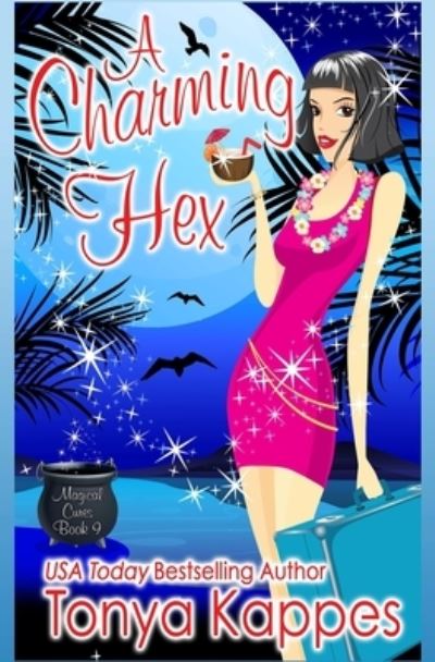 Cover for Tonya Kappes · A Charming Hex (Magical Cures Mystery) (Volume 9) (Bok) (2016)