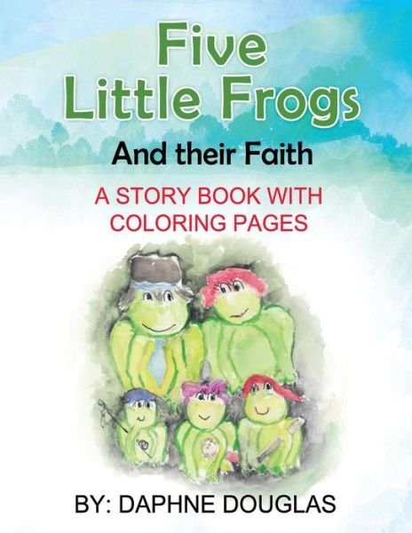 Cover for Daphne Douglas · Five Little Frogs (Paperback Book) (2016)