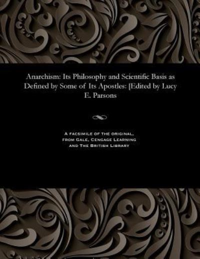 Anarchism - Lucy E Parsons - Books - Gale and the British Library - 9781535800723 - December 13, 1901