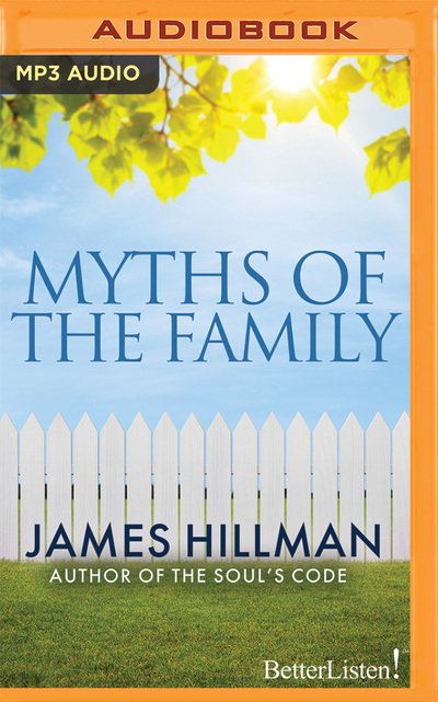 Cover for James Hillman · Myths of the Family (MP3-CD) (2017)