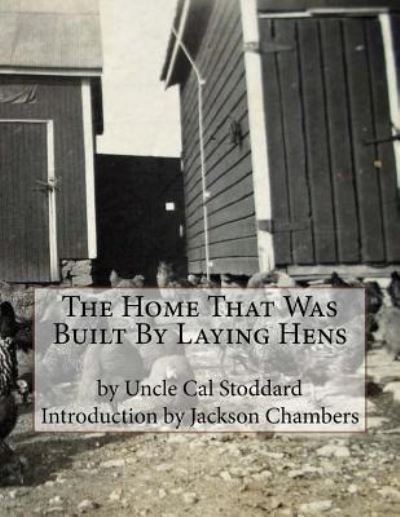 Cover for Uncle Cal Stoddard · The Home That Was Built By Laying Hens (Pocketbok) (2016)