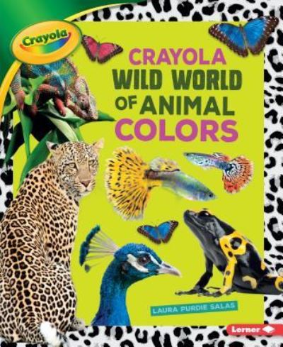 Cover for Laura Purdie Salas · Crayola (R) Wild World of Animal Colors (Pocketbok) (2018)