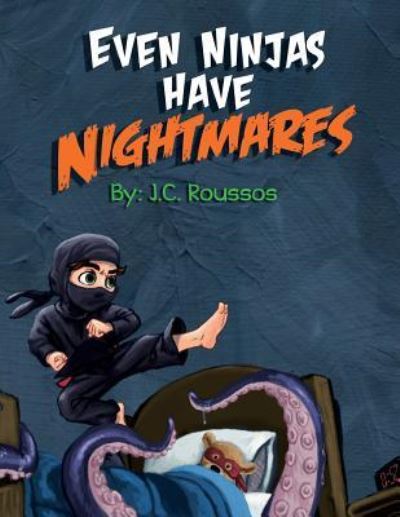 Cover for J C Roussos · Even Ninjas Have Nightmares (Paperback Book) (2017)