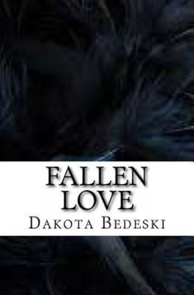 Cover for Dakota Bedeski · Fallen Love (Pocketbok) (2017)