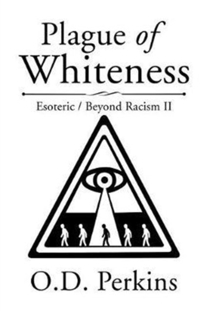 Cover for O D Perkins · Plague of Whiteness (Hardcover Book) (2017)