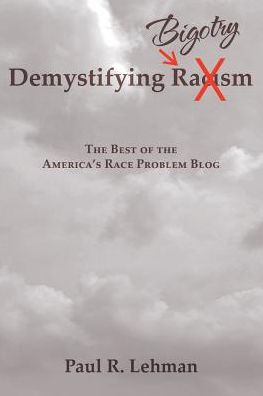 Cover for Paul R Lehman · Demystifying Bigotry (Paperback Book) (2017)