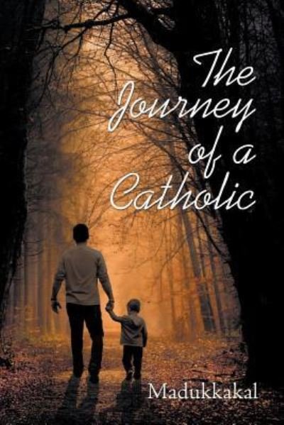Cover for Madukkakal Madukkakal · The Journey of a Catholic (Pocketbok) (2018)