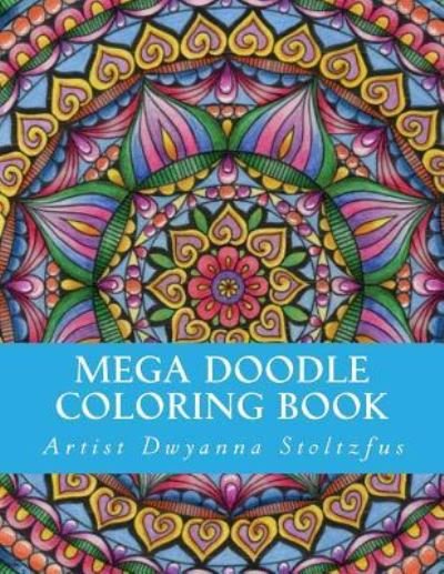 Cover for Dwyanna Stoltzfus · Mega Doodle Coloring Book (Paperback Bog) (2017)