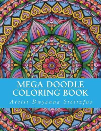 Cover for Dwyanna Stoltzfus · Mega Doodle Coloring Book (Paperback Book) (2017)