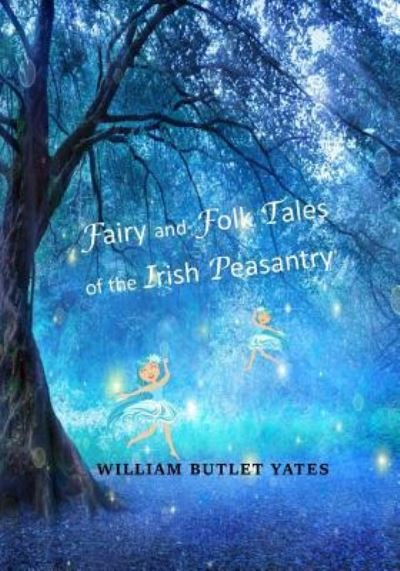 Cover for William Butler Yeats · Fairy and Folk Tales of the Irish Peasantry (Paperback Book) (2017)