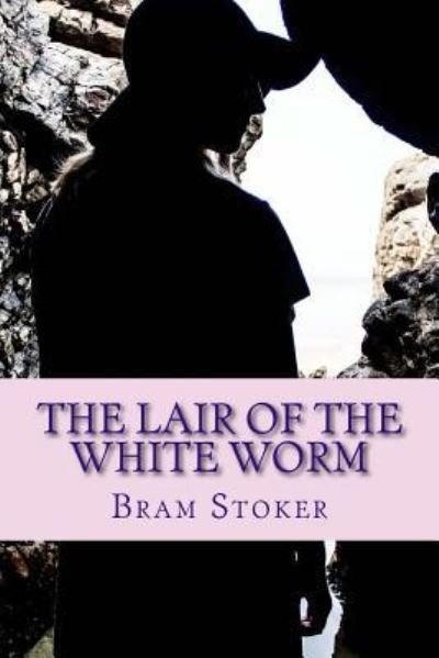 The Lair of the White Worm - Bram Stoker - Bücher - Createspace Independent Publishing Platf - 9781548048723 - 12. Juni 2017