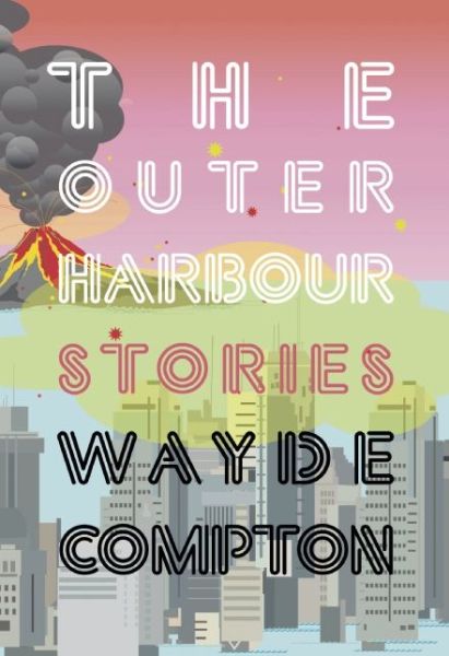 Cover for Wayde Compton · The Outer Harbour (Paperback Book) (2015)