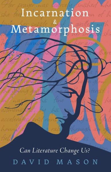 Incarnation and Metamorphoses - David Mason - Books - PAUL DRY BOOKS - 9781589881723 - March 7, 2023