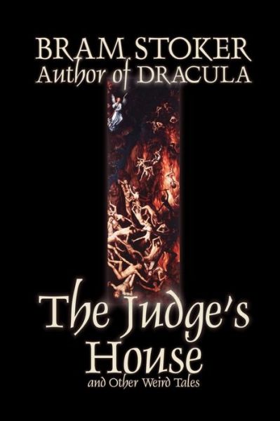 The Judge's House and Other Weird Tales - Bram Stoker - Kirjat - Wildside Press - 9781592243723 - maanantai 1. syyskuuta 2003