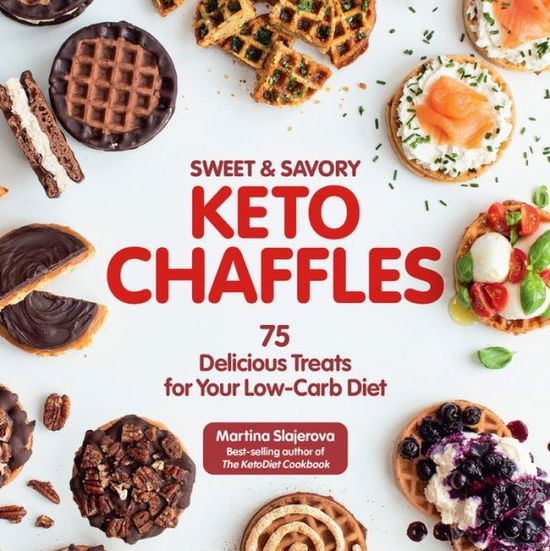 Cover for Martina Slajerova · Sweet &amp; Savory Keto Chaffles: 75 Delicious Treats for Your Low-Carb Diet - Keto for Your Life (Paperback Book) (2020)