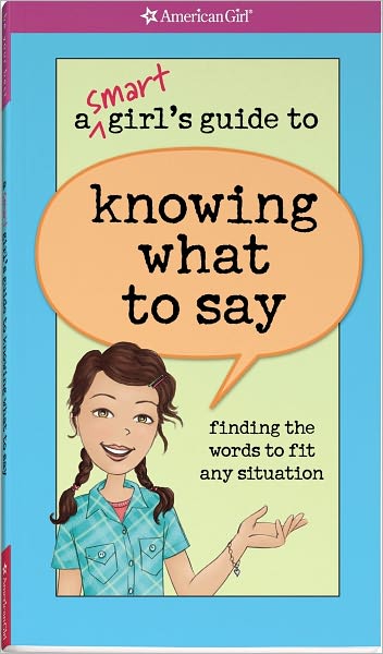 Cover for Patti Kelley Criswell · A Smart Girl's Guide to Knowing What to Say (American Girl) (Paperback Book) [Original edition] (2011)